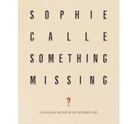 Sophie Calle: Something Missing?