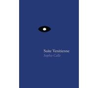 Sophie Calle Sophie Calle: Suite Vénitienne (Copertina rigida)