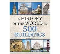 Sophie Collins History of the World in 500 Buildings (Copertina rigida)