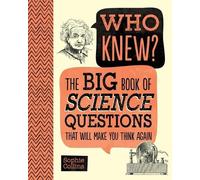 Sophie Collins Who Knew? the Big Book of Science Questions Th (Copertina rigida)