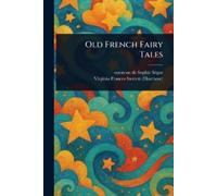 Sophie Comtesse de Ségur Virginia Frances Sterr Old French Fairy Ta (Tascabile)
