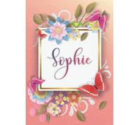 Sophie: Cuaderno de notas A5 | Nombre personalizado Sophie | Regalo de cumpleaños para la esposa, mamá, hermana, hija .. | Diseño: mariposa | 120 páginas rayadas, formato A5 (14.8 x 21 cm)