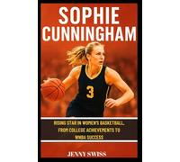 Sophie Cunningham: Rising Star in Women’s Basketball, From College Achievements to WNBA Success