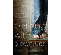 Sophie Dahl Playing with the Grown-ups (Tascabile)