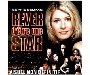 Sophie Delmas - Rêver D'être Une Star