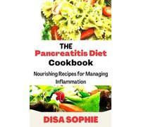 Sophie Disa The Pancreatitis Diet Cookbook (Tascabile)