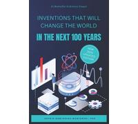 Sophie Domingues- Inventions that will change the world in the next (Tascabile)