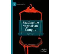 Sophie Dungan Reading the Vegetarian Vampire (Copertina rigida) Palgrave Gothic