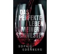 Sophie Edenberg Das perfekte Leben meiner Schwester (Tascabile)