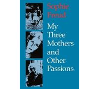 Sophie Freud My Three Mothers and Other Passions (Tascabile)