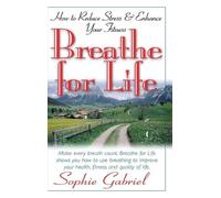 Sophie Gabriel Breathe for Life (Copertina rigida)