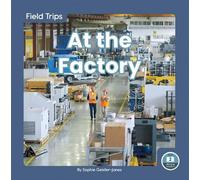 Sophie Geister-Jones At the Factory (Tascabile) Field Trips