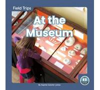 Sophie Geister-Jones At the Museum (Copertina rigida) Field Trips