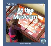 Sophie Geister-Jones At the Museum (Tascabile) Field Trips