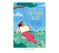 Sophie Golding How to Spark Joy (Tascabile)
