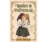 Sophie Gonzales Nobody in Particular (Copertina rigida)