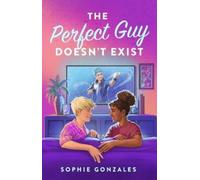 Sophie Gonzales The Perfect Guy Doesn't Exist (Copertina rigida)