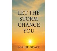 Sophie Grace Let The Storm Change You (Tascabile) Storm