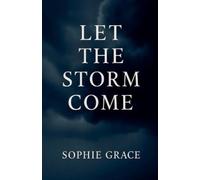 Sophie Grace Let The Storm Come (Tascabile) Storm