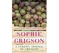 Sophie Grigson A Curious Absence of Chickens (Tascabile)