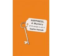 Sophie Hannah Happiness, a Mystery (Copertina rigida)