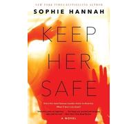 Sophie Hannah Sophie Hannah Internationally Bestsellin Keep Her Safe (Tascabile)