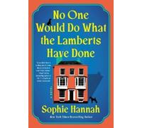 Sophie Hannah No One Would Do What the Lamberts Have Done (Copertina rigida)