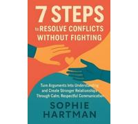 Sophie Hartman 7 Steps to Resolve Conflicts Without Fighting: Turn A (Tascabile)