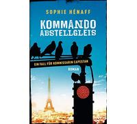 Sophie Hénaff K Kommando Abstellgleis: Ein Fall für Kommissarin Cape (Tascabile)