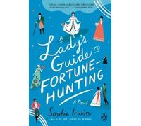 Sophie Irwin A Lady's Guide to Fortune-Hunting (Tascabile)