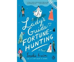 Sophie Irwin A Lady's Guide to Fortune-Hunting (Tascabile)