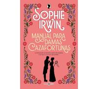 Sophie Irwin Manual para damas cazafortunas / A Lady's Guide to Fort (Tascabile)