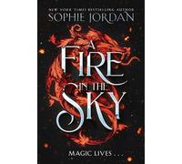 Sophie Jordan A Fire in the Sky (Copertina rigida)