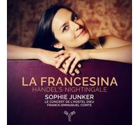 Sophie Junker Sophie Junker: La Francesina - Handel's Nightingale (CD) Album