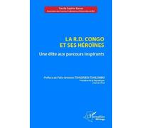 Sophie Kanza Cercle La R.D. Congo et ses héroïnes (Tascabile) Harmattan Rdc