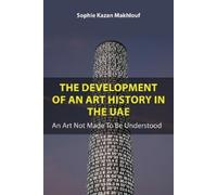 Sophie Kazan Makhl The Development of An Art History in the (Copertina rigida)