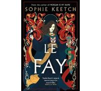 Sophie Keetch Le Fay (Copertina rigida) Morgan Trilogy