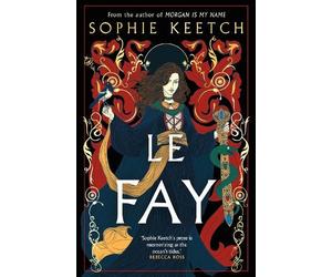 Sophie Keetch Le Fay (Copertina rigida) Morgan Trilogy