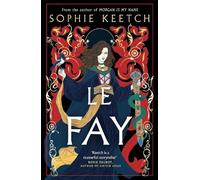 Sophie Keetch Le Fay (Tascabile) Morgan Trilogy
