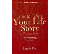 Sophie King Write Your Life Story In Ten Easy Steps (Tascabile)