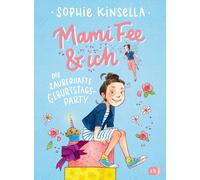 Sophie Kinsella Mami Fee & ich - Die zauberhafte Geburtstagsp (Copertina rigida)