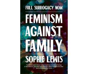Sophie Lewis Full Surrogacy Now (Tascabile)