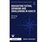 Sophie MacKenzi Navigating Eating, Drinking and Swallowing in Adult (Tascabile)