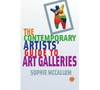 Sophie McCallum The Contemporary Artists' Guide to Art Galleries (Tascabile)