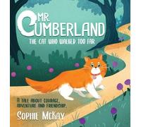 Sophie McKay Mr. Cumberland, the cat who walked too far (Copertina rigida)