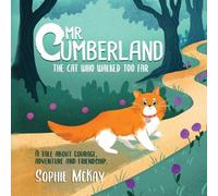 Sophie McKay Mr. Cumberland, the cat who walked too far (Tascabile)