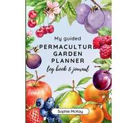 Sophie McKay My Guided Fruit Tree Gardening Planner, Log Book and Jo (Tascabile)