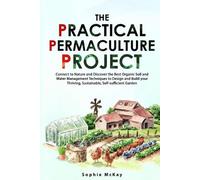 Sophie McKay The Practical Permaculture Project (Tascabile)