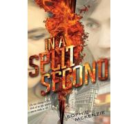 Sophie McKenzie In a Split Second (Copertina rigida)