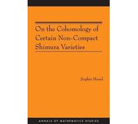 Sophie Morel On the Cohomology of Certain Non-Compact Shimura Variet (Tascabile)